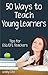 Fifty Ways to Teach Young Learners: Tips for ESL/EFL Teachers (50 Ways to Teach English)