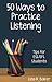 Fifty Ways to Practice Listening by Lida R. Baker