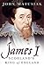 James I: Scotland's King of England