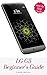 LG G5 Beginner's Guide: A Step-By-Step Guide