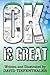 O.K. Is Great (O.K. Series, #1)