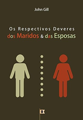 Os Respectivos Deveres Dos Maridos & Das Esposas, por John Gill