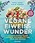 Vegane Eiweißwunder – Das Kochbuch: Leckere Gerichte aus Lupinen, Hülsenfrüchten, Soja und Nüssen (German Edition)