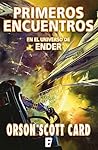 Primeros encuentros (Otras historias de Ender 1) by Orson Scott Card