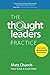 The Thought Leaders Practice by Matt Church