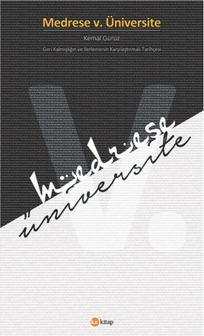 Medrese v Üniversite - Geri Kalmışlığın ve İlerlemenin Karşılaştırmalı Tarihçesi (Paperback)