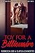Toy For a Billionaire (Sexy Forbidden Billionaires Book 2)