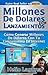 Millones De Dólares Con Lanzamientos: Cómo Generar Millones De Dólares Con Tu Lanzamiento En Internet (Spanish Edition)