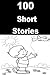 100 Short Stories: 100 Interesting Short Stories with moral lessons for the children