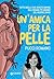 Un'amica per la pelle: Tutto quello che dobbiamo sapere sull'organo più grande del nostro corpo
