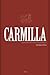 Carmilla by J. Sheridan Le Fanu Carmilla by J. Sheridan Le Fanu