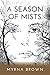 A Season Of Mists by Myrna Brown