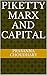PIKETTY MARX AND CAPITAL