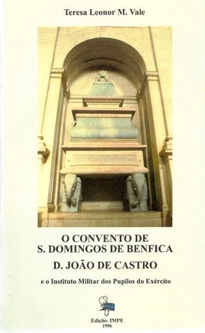 O Convento de S. Domingos de Benfica : D. João de Castro e o Instituto Militar dos Pupilos do Exército