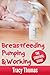 Breastfeeding, Pumping and Working by Tracy Thomas