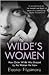 Wilde's Women: How Oscar Wilde Was Shaped by the Women He Knew