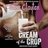 Cream of the Crop by Alice Clayton