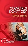 Cowgirls Don't Cry by Silver James Cowgirls Don't Cry by Silver James