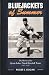 Bluejackets of Summer: The History of the Great Lakes Naval Baseball Team 1942-1945