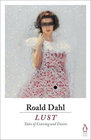 Portada de Lust: Tales of Craving and Desire, de Roald Dahl