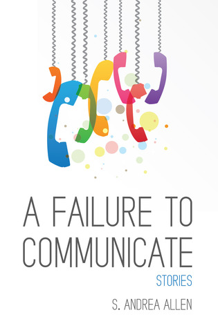 A Failure to Communicate: Stories