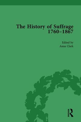 The History of Suffrage, 1760-1867 Vol 5 (Hardcover)
