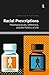 Racial Prescriptions by Jonathan Xavier Inda