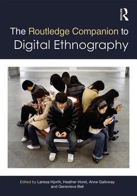 The Routledge Companion to Digital Ethnography (Routledge Media and Cultural Studies Companions)
