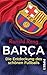Barça: Die Entdeckung des schönen Fußballs (German Edition)