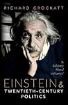 Einstein and Twentieth-Century Politics: 'A Salutary Moral Influence'