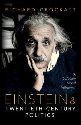 Einstein and Twentieth-Century Politics: 'A Salutary Moral Influence' (Hardcover)