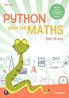 Python pour les maths: Nouvelle matière du programme du collège et du lycée - Dès 14 ans (Pour les kids) (French Edition)