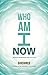 WHO AM I NOW: Beyond mindfulness into no-mind