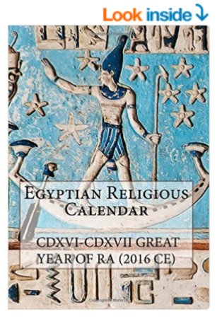 Egyptian Religious Calendar: CDXVI-CDXVII Great Year of Ra (2016 CE)