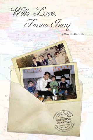With Love, From Iraq: A true story of hope, perseverance, and becoming Canadian
