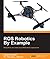 ROS Robotics By Example: This is an easy-to-follow guide with hands-on examples of ROS robots, both real and in simulation.