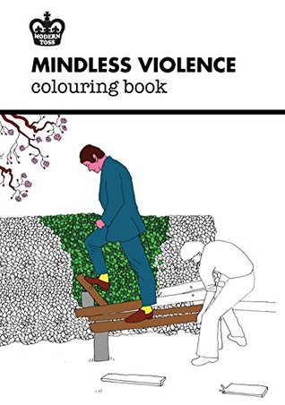 Mindless Violence Colouring Book (Modern Toss Colouring Books)