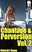 Chantage et perversion - Volume 2: (Nouvelle BDSM, Interdit, Soumission, Sexe à plusieurs, MMF) (French Edition)