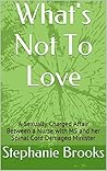 What's Not To Love: A Sexually Charged Affair Between a Nurse with MS and her Spinal Cord Damaged Minister