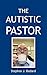 The Autistic Pastor