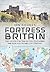 Fortress Britain: The Defence of the British Isles from the Iron Age to the 21st Century