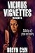 Vicious Vignettes: Collection Of Prose And Poetry