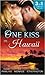 One Kiss In...Hawaii: Second Time Lucky / Wet And Wild / Her Private Treasure