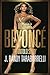 Becoming Beyoncé: The Untold Story