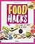 Food Hacks: 111 geniale Life Hacks für die Küche (German Edition)