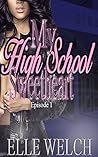 My High School Sweetheart Episode 1 by Elle Welch