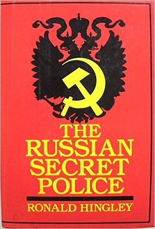 The Russian Secret Police: Muscovite, Imperial Russian and Soviet Political Security Operations