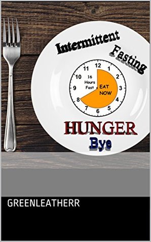 Intermittent Fasting Beginners Guide to Intermittent Fasting 8:16 Diet Steady Weight loss to keep you lean and healthy (Kindle Edition)