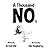 A Thousand NO's