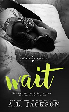 Wait (Bleeding Stars, #4)